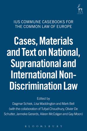 Cases, Materials and Text on National, Supranational and International Non-Discrimination Law: Ius Commune Casebooks for the Common Law of Europe de Dagmar Schiek