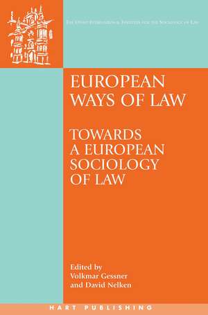 European Ways of Law: Towards a European Sociology of Law de Volkmar Gessner