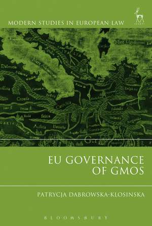 EU Governance of GMOs de Patrycja Dabrowska-Klosinska