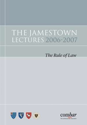 The Jamestown Lectures 2006-2007: The Rule of Law de COMBAR