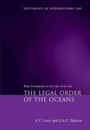 The Legal Order of the Oceans: Basic Documents on the Law of the Sea de A.V. Lowe