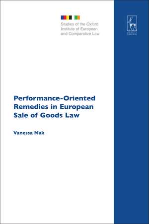 Performance-Oriented Remedies in European Sale of Goods Law de Vanessa Mak