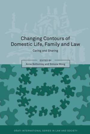 Changing Contours of Domestic Life, Family and Law: Caring and Sharing de Anne Bottomley