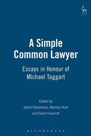 A Simple Common Lawyer: Essays in Honour of Michael Taggart de David Dyzenhaus