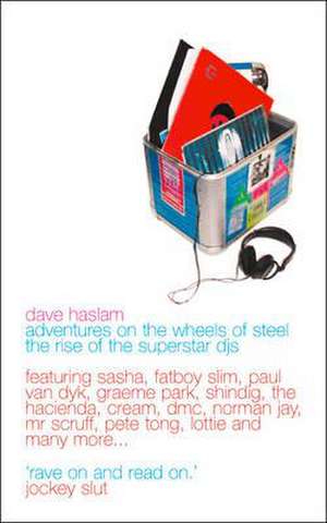 Adventures on the Wheels of Steel de Dave Haslam