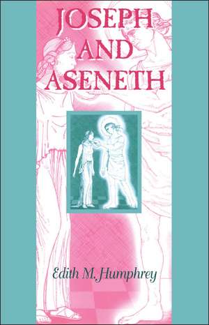 Joseph and Aseneth de Edith M. Humphrey