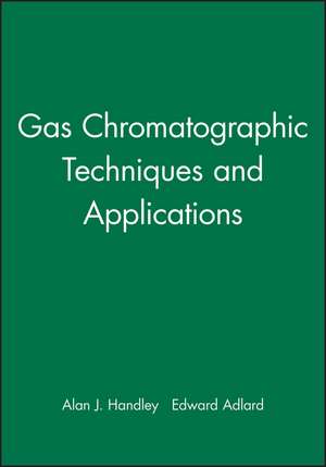 Gas Chromatographic Techniques and Applications de AJ Handley