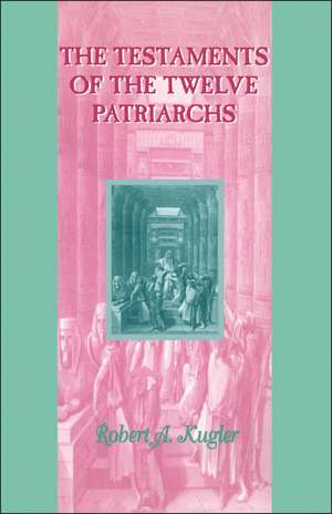 Testaments of the Twelve Patriarchs de Robert Kugler