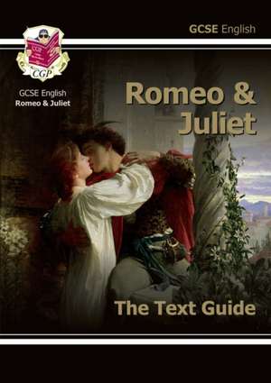 GCSE English Shakespeare Text Guide - Romeo & Juliet includes Online Edition & Quizzes: for the 2025 and 2026 exams de Cgp Books