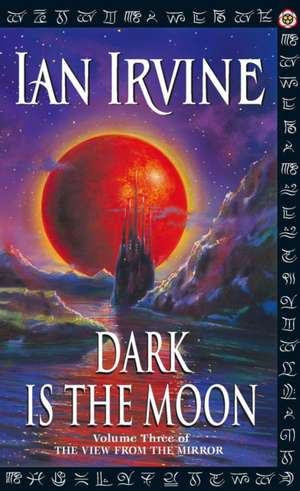 Dark Is The Moon de Ian Irvine