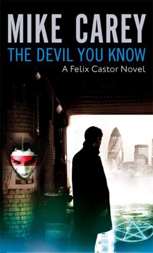 The Devil You Know de Mike Carey