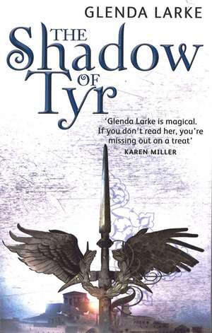 The Shadow of Tyr de Glenda Larke