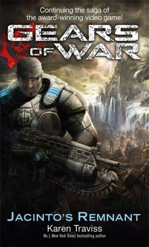 Gears Of War: Jacinto's Remnant de Karen Traviss