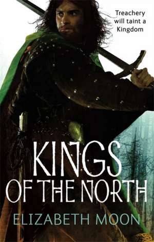 Kings Of The North de Elizabeth Moon