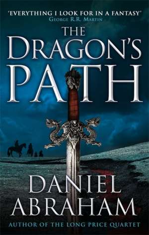 The Dragon's Path de Daniel Abraham