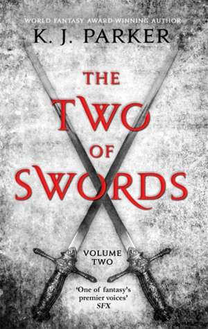 The Two of Swords: Volume Two de K. J. Parker