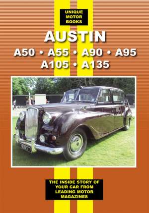 Austin A30 A55 A90 A95 A105 A135: The Inside Story of Your Car from Leading Motor Magazines de Colin Pitt