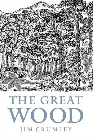 The Great Wood de Jim Crumley