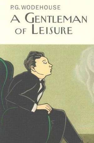 A Gentleman Of Leisure de P. G. Wodehouse