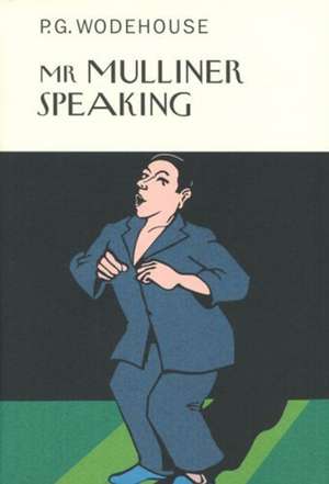 Mr Mulliner Speaking de P. G. Wodehouse