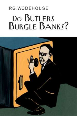 Do Butlers Burgle Banks? de P. G. Wodehouse