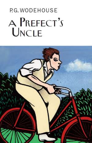 Prefect''s Uncle de P. G. Wodehouse