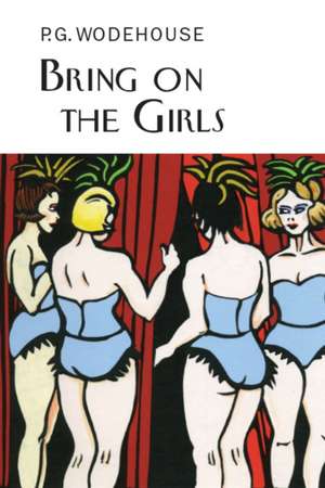 Bring on the Girls de P. G. Wodehouse