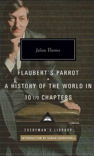 Flaubert's Parrot/History of the World de Julian Barnes