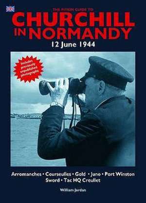 Churchill in Normandy de William Jordan