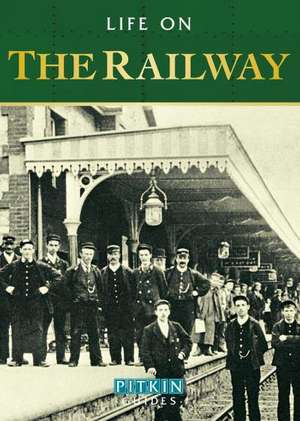 Life on the Railway de Anthony Burton