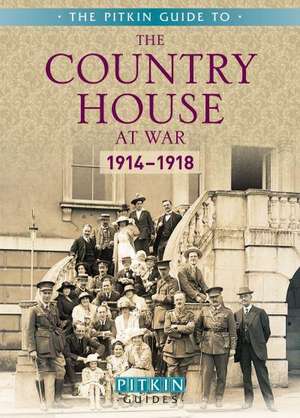 The Country House at War: 1914-1918 de Brian Williams