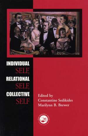 Individual Self, Relational Self, Collective Self de Constantine Sedikides