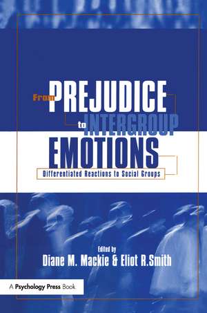 From Prejudice to Intergroup Emotions: Differentiated Reactions to Social Groups de Diane M. MacKie