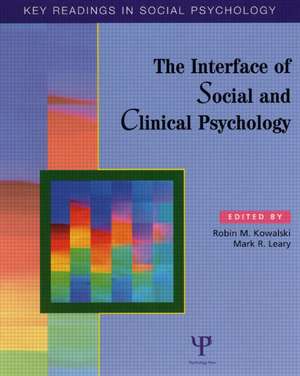 The Interface of Social and Clinical Psychology: Key Readings de Robin M. Kowalski