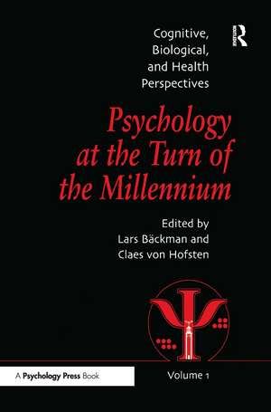 Psychology at the Turn of the Millennium, Volume 1: Cognitive, Biological and Health Perspectives de Lars Backman