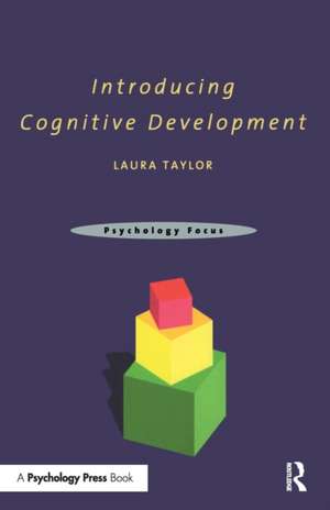 Introducing Cognitive Development de Laura Taylor