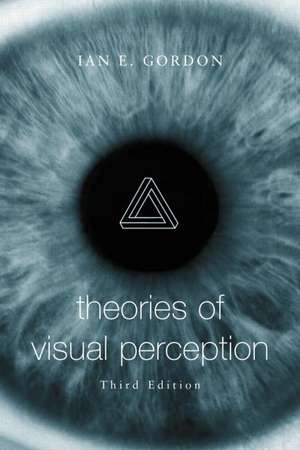 Theories of Visual Perception de Ian E. Gordon