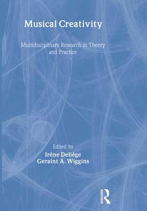 Musical Creativity: Multidisciplinary Research in Theory and Practice de Irène Deliège