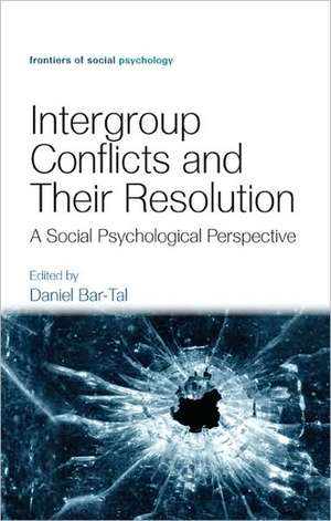 Intergroup Conflicts and Their Resolution: A Social Psychological Perspective de Daniel Bar-Tal