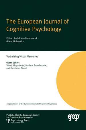 Verbalising Visual Memories: A Special Issue of the European Journal of Cognitive Psychology de Toby J. Lloyd-Jones