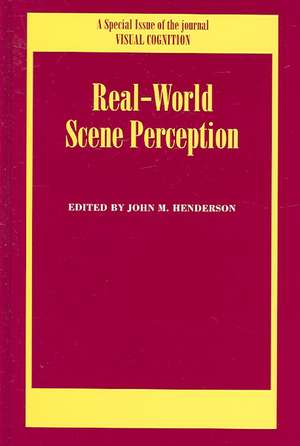 Real World Scene Perception: A Special Issue of Visual Cognition de John M. Henderson