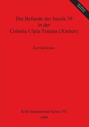 Kraus, K: Befunde der Insula 39 in der Colonia Ulpia Traiana