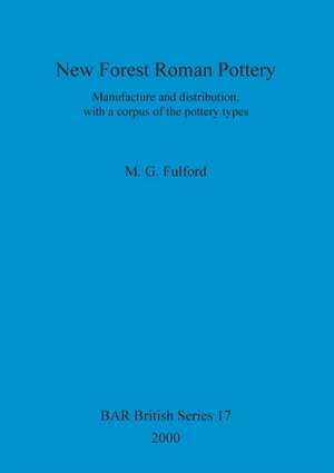 New Forest Roman Pottery de M. G. Fulford