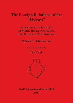 The Foreign Relations of the "Hyksos" de Patrick E. McGovern