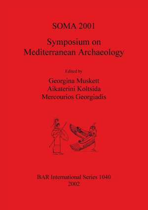 SOMA 2001 - Symposium on Mediterranean Archaeology de Mercourios Georgiadis