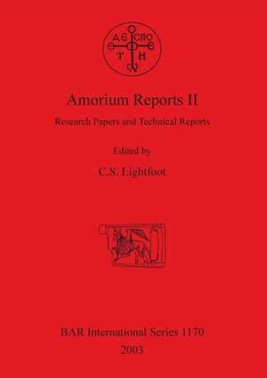 Amorium Reports II de C. S. Lightfoot