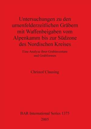 Clausing, C: Untersuchungen zu den urnenfelderzeitlichen Grä