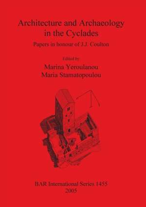 Architecture and Archaeology in the Cyclades de Maria Stamatopoulou