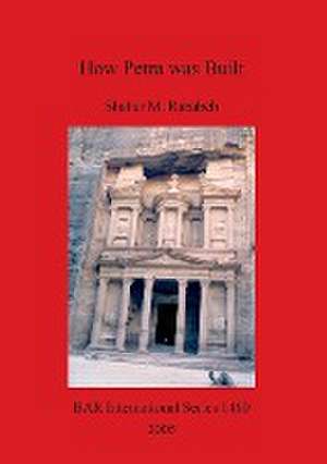 How Petra Was Built de Shaher M. Rababeh