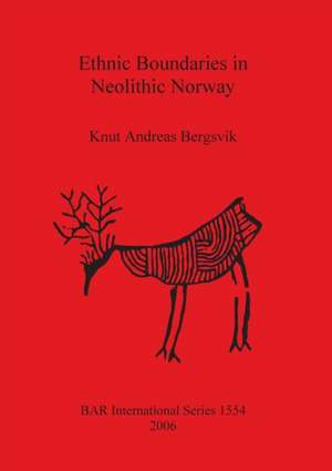 Ethnic Boundaries in Neolithic Norway de Knut Andreas Bergsvik